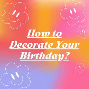 How-to-Decorate-Your-Birthday
